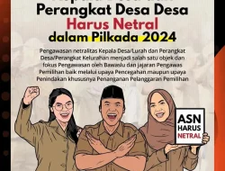Kepala Desa dan Perangkat Desa Harus Netral saat Pilkada Serentak 2024