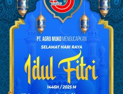 PT. Agro Muko Mengucapkan Selamat Hari Raya Idhul Fitri